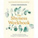 The Shyness Workbook: Take Control of Social Anxiety Using Your Compassionate Mind