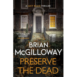 Preserve The Dead: a tense, gripping crime novel