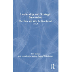 Leadership and Strategic Succession: The How and Why for Boards and CEOs