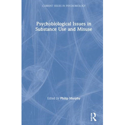 Psychobiological Issues in Substance Use and Misuse