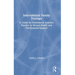 International Family Therapy: A Guide for Multilateral Systemic Practice in Mental Health and Psychosocial Support