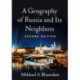 A Geography of Russia and Its Neighbors, Second Edition