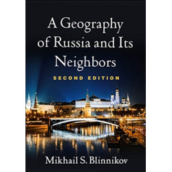 A Geography of Russia and Its Neighbors, Second Edition
