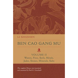 Ben Cao Gang Mu, Volume II: Waters, Fires, Soils, Metals, Jades, Stones, Minerals, Salts
