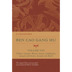 Ben Cao Gang Mu, Volume VIII: Clothes, Utensils, Worms, Insects, Amphibians, Animals with Scales, Animals with Shells