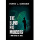 The Blind Pig Murders: A Caroline Case Mystery