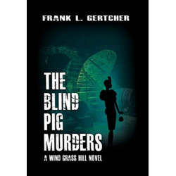 The Blind Pig Murders: A Caroline Case Mystery