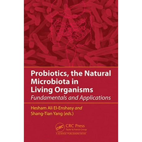 Probiotics, the Natural Microbiota in Living Organisms: Fundamentals and Applications