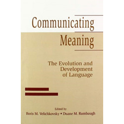 Communicating Meaning: The Evolution and Development of Language