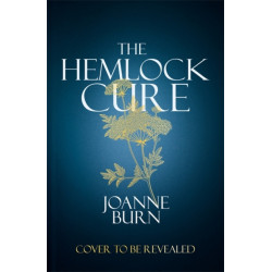 The Hemlock Cure: "A beautifully written story of the women of Eyam" Jennifer Saint, author of ARIADNE