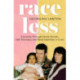 Raceless: 'A really engaging memoir about identity, race, family and secrets' GUARDIAN