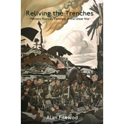 Reliving the Trenches: Memory Plays by Veterans of the Great War