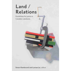 Land/Relations: Possibilities of Justice in Canadian Literature