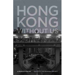 Hong Kong without Us: A People's Poetry