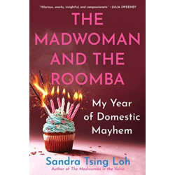 The Madwoman and the Roomba - My Year of Domestic Mayhem