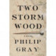 Two Storm Wood - A Novel
