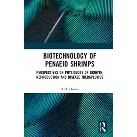 Biotechnology of Penaeid Shrimps: Perspectives on Physiology of Growth, Reproduction and Disease Therapeutics