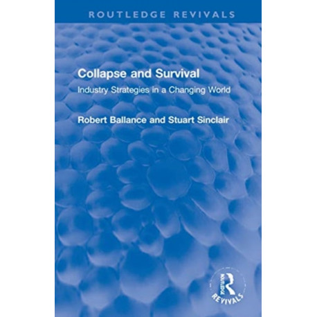 Collapse and Survival: Industry Strategies in a Changing World