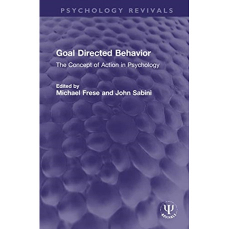 Goal Directed Behavior: The Concept of Action in Psychology