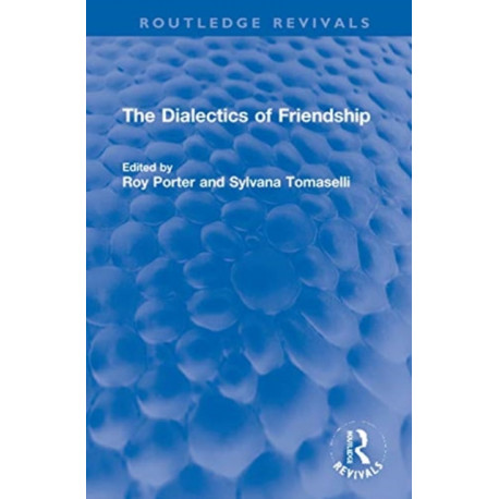 The Dialectics of Friendship