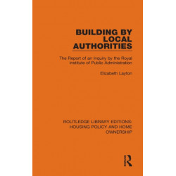 Building by Local Authorities: The Report of an Inquiry by the Royal Institute of Public Administration