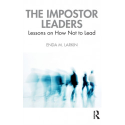 The Impostor Leaders: Lessons on How Not to Lead