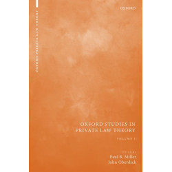 Oxford Studies in Private Law Theory: Volume I: Volume I