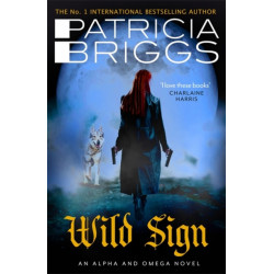 Wild Sign: An Alpha and Omega Novel: Book 6