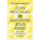 Twenty Questions Jesus Asked: And How They Speak To Us Today