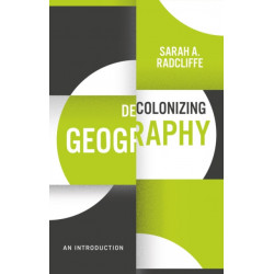 Decolonizing Geography: An Introduction
