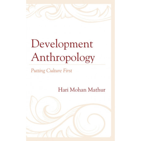 Development Anthropology: Putting Culture First