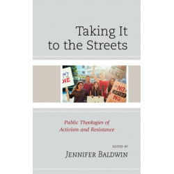 Taking It to the Streets: Public Theologies of Activism and Resistance
