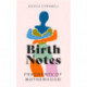 Birth Notes: A Memoir of Trauma, Motherhood and Recovery