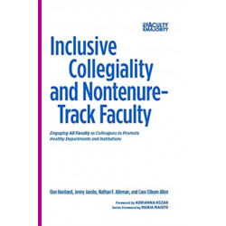Inclusive Collegiality and Nontenure-Track Faculty: Engaging All Faculty as Colleagues to Promote Healthy Departments and Institutions