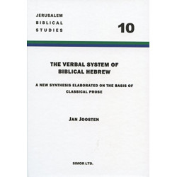 The Verbal System of Biblical Hebrew: A New Synthesis Elaborated on the Basis of Classical Prose