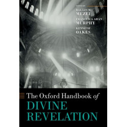 The Oxford Handbook of Divine Revelation