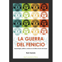 La guerra del fenicio: Arqueologia, politica y turismo en el ultimo rincon de Europa