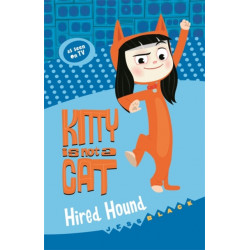 Kitty is not a Cat: Hired Hound