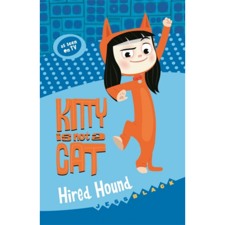 Kitty is not a Cat: Hired Hound