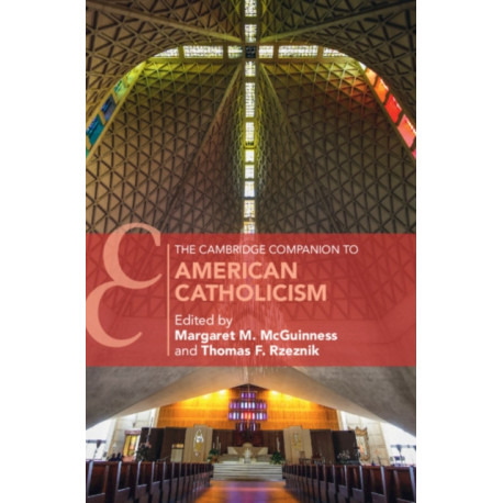 The Cambridge Companion to American Catholicism