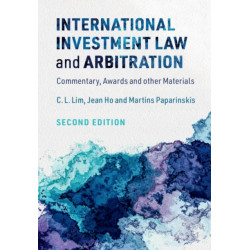 International Investment Law and Arbitration: Commentary, Awards and other Materials