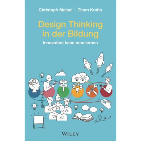 Design Thinking in der Bildung: Innovation kann man lernen