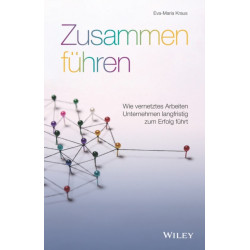Zusammen fuhren: Wie vernetztes Arbeiten Unternehmen langfristig zum Erfolg fuhrt