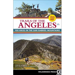 Trails of the Angeles: 100 Hikes in the San Gabriel Mountains