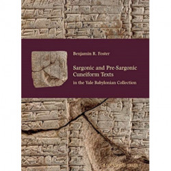 Sargonic and Pre-Sargonic Cuneiform Texts in the Yale Babylonian Collection