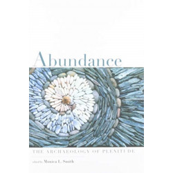 Abundance: The Archaeology of Plenitude