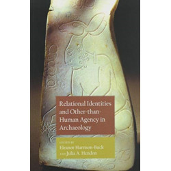 Relational Identities and Other-than-Human Agency in Archaeology