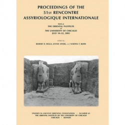 Proceedings of the 51st Rencontre Assyriologique Internationale, Held at the Oriental Institute of the University of Chicago, July 18-22, 2005.