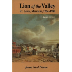 Lion of the Valley: St.Louis, Missouri, 1764-1980