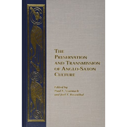 The Preservation and Transmission of Anglo-Saxon Culture: Selected Papers from the 1991 Meeting of the International Society of Anglo-Saxonists